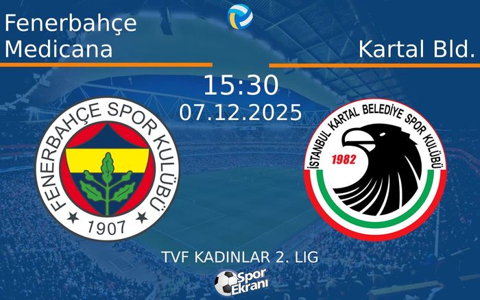 07 Aralık 2025 Fenerbahçe Medicana vs Kartal Bld. maçı Hangi Kanalda Saat Kaçta Yayınlanacak? 07 Aralık 2025 Fenerbahçe Medicana vs Kartal Bld. maçı Hangi Kanalda Saat Kaçta Yayınlanacak?