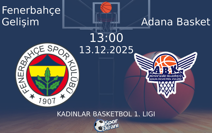 13 Aralık 2025 Fenerbahçe Gelişim vs Adana Basket maçı Hangi Kanalda Saat Kaçta Yayınlanacak? 13 Aralık 2025 Fenerbahçe Gelişim vs Adana Basket maçı Hangi Kanalda Saat Kaçta Yayınlanacak?