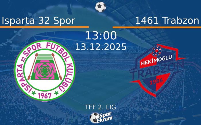 13 Aralık 2025 Isparta 32 Spor vs 1461 Trabzon maçı Hangi Kanalda Saat Kaçta Yayınlanacak?