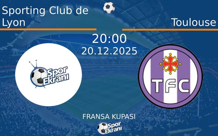 20 Aralık 2025 Sporting Club de Lyon vs Toulouse maçı Hangi Kanalda Saat Kaçta Yayınlanacak? 20 Aralık 2025 Sporting Club de Lyon vs Toulouse maçı Hangi Kanalda Saat Kaçta Yayınlanacak?