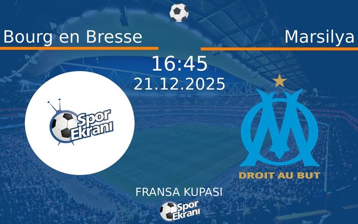 21 Aralık 2025 Bourg en Bresse vs Marsilya maçı Hangi Kanalda Saat Kaçta Yayınlanacak? 21 Aralık 2025 Bourg en Bresse vs Marsilya maçı Hangi Kanalda Saat Kaçta Yayınlanacak?