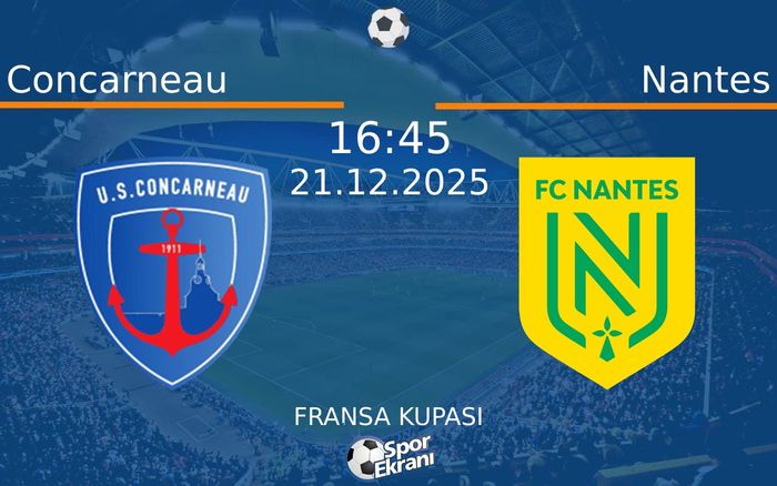 21 Aralık 2025 Concarneau vs Nantes maçı Hangi Kanalda Saat Kaçta Yayınlanacak? 21 Aralık 2025 Concarneau vs Nantes maçı Hangi Kanalda Saat Kaçta Yayınlanacak?