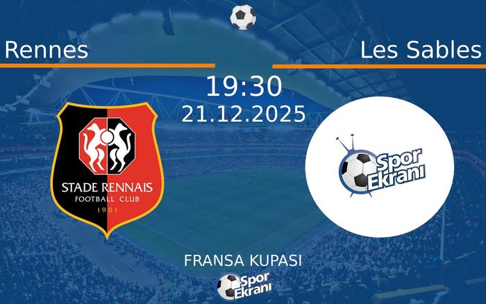 21 Aralık 2025 Rennes vs Les Sables maçı Hangi Kanalda Saat Kaçta Yayınlanacak?