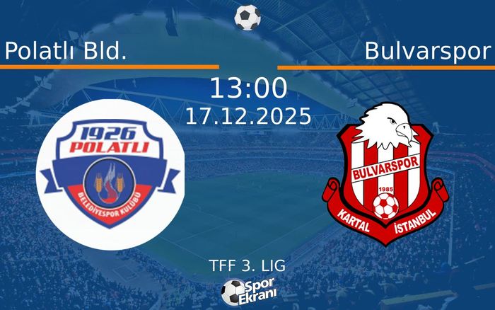 17 Aralık 2025 Polatlı Bld. vs Bulvarspor maçı Hangi Kanalda Saat Kaçta Yayınlanacak?
