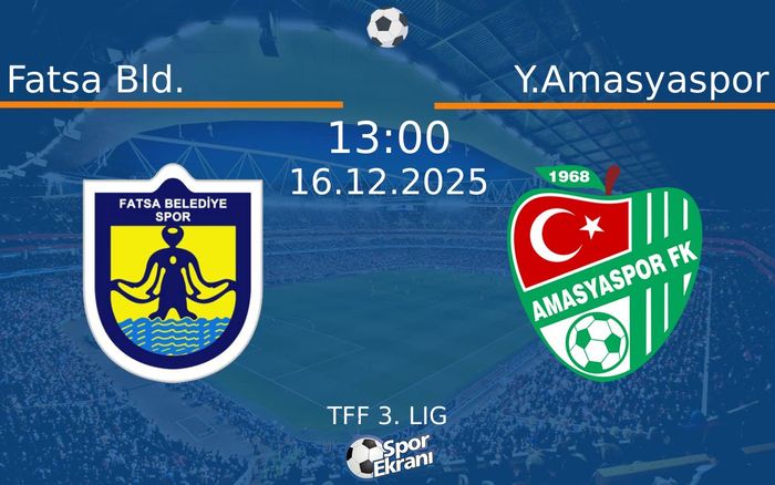 16 Aralık 2025 Fatsa Bld. vs Y.Amasyaspor maçı Hangi Kanalda Saat Kaçta Yayınlanacak?