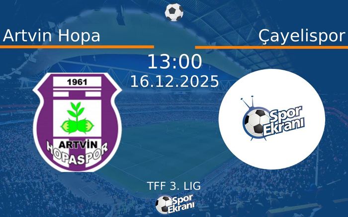 16 Aralık 2025 Artvin Hopa vs Çayelispor maçı Hangi Kanalda Saat Kaçta Yayınlanacak? 16 Aralık 2025 Artvin Hopa vs Çayelispor maçı Hangi Kanalda Saat Kaçta Yayınlanacak?