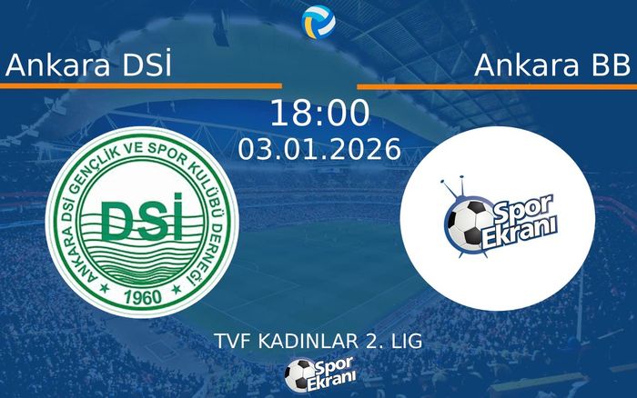 03 Ocak 2026 Ankara DSİ vs Ankara BB maçı Hangi Kanalda Saat Kaçta Yayınlanacak? 03 Ocak 2026 Ankara DSİ vs Ankara BB maçı Hangi Kanalda Saat Kaçta Yayınlanacak?
