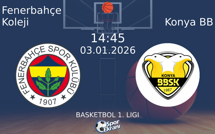 03 Ocak 2026 Fenerbahçe Koleji vs Konya BB maçı Hangi Kanalda Saat Kaçta Yayınlanacak?