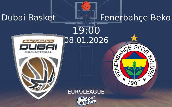 08 Ocak 2026 Dubai Basket vs Fenerbahçe Beko maçı Hangi Kanalda Saat Kaçta Yayınlanacak? 08 Ocak 2026 Dubai Basket vs Fenerbahçe Beko maçı Hangi Kanalda Saat Kaçta Yayınlanacak?