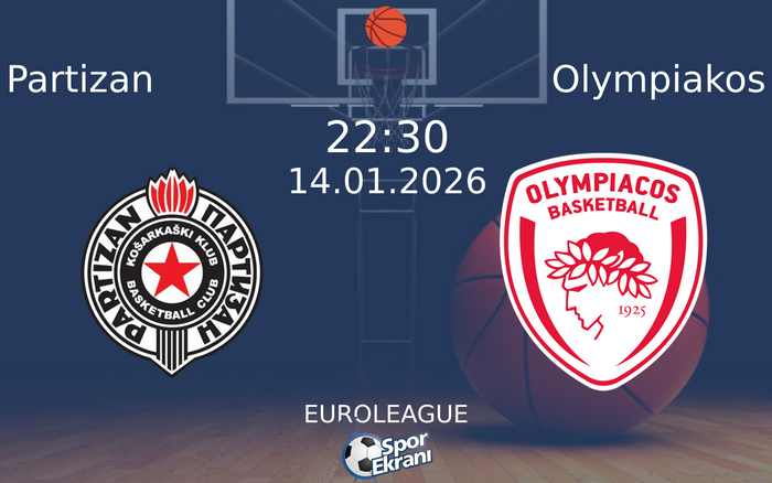 14 Ocak 2026 Partizan vs Olympiakos maçı Hangi Kanalda Saat Kaçta Yayınlanacak?
