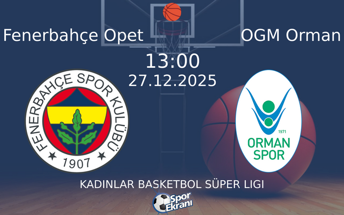 27 Aralık 2025 Fenerbahçe Opet vs OGM Orman maçı Hangi Kanalda Saat Kaçta Yayınlanacak? 27 Aralık 2025 Fenerbahçe Opet vs OGM Orman maçı Hangi Kanalda Saat Kaçta Yayınlanacak?