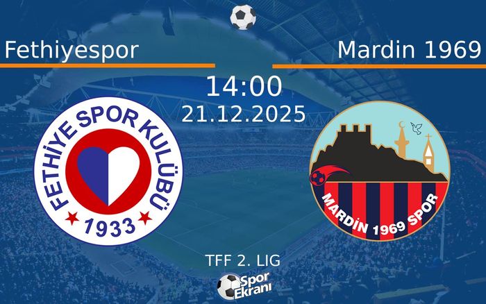 21 Aralık 2025 Fethiyespor vs Mardin 1969 maçı Hangi Kanalda Saat Kaçta Yayınlanacak?