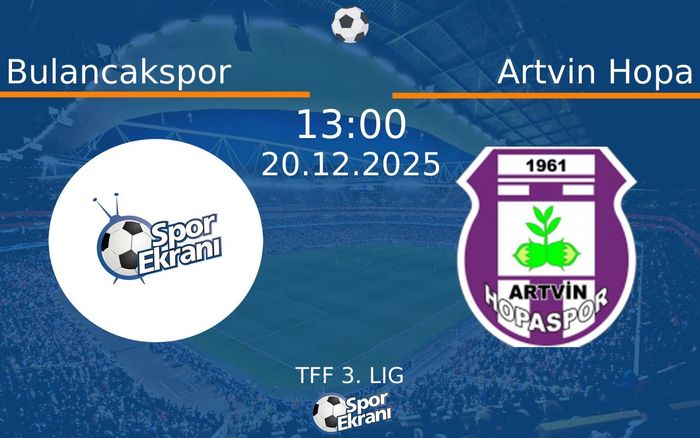 20 Aralık 2025 Bulancakspor vs Artvin Hopa maçı Hangi Kanalda Saat Kaçta Yayınlanacak?