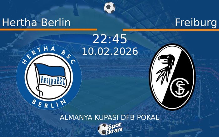 10 Şubat 2026 Hertha Berlin vs Freiburg maçı Hangi Kanalda Saat Kaçta Yayınlanacak?