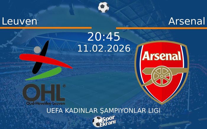 11 Şubat 2026 Leuven vs Arsenal maçı Hangi Kanalda Saat Kaçta Yayınlanacak?