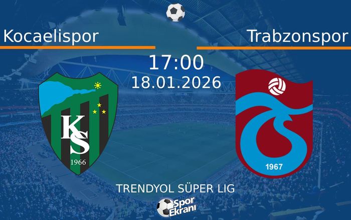 18 Ocak 2026 Kocaelispor vs Trabzonspor maçı Hangi Kanalda Saat Kaçta Yayınlanacak? 18 Ocak 2026 Kocaelispor vs Trabzonspor maçı Hangi Kanalda Saat Kaçta Yayınlanacak?