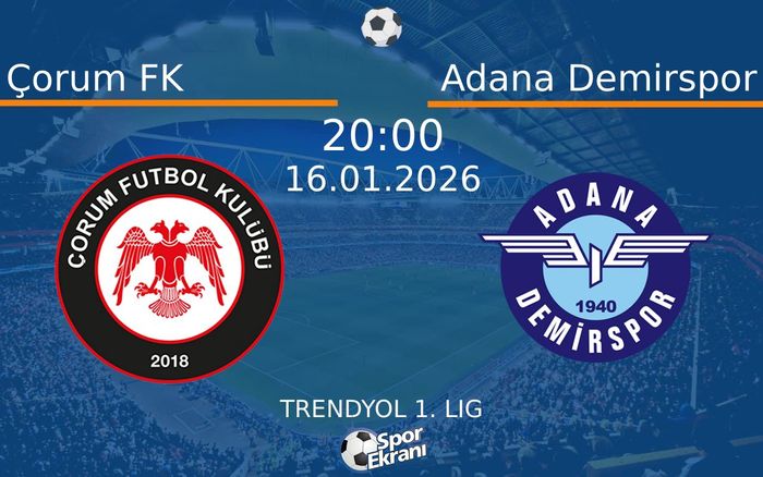 16 Ocak 2026 Çorum FK vs Adana Demirspor maçı Hangi Kanalda Saat Kaçta Yayınlanacak? 16 Ocak 2026 Çorum FK vs Adana Demirspor maçı Hangi Kanalda Saat Kaçta Yayınlanacak?