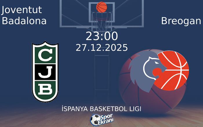 27 Aralık 2025 Joventut Badalona vs Breogan maçı Hangi Kanalda Saat Kaçta Yayınlanacak? 27 Aralık 2025 Joventut Badalona vs Breogan maçı Hangi Kanalda Saat Kaçta Yayınlanacak?