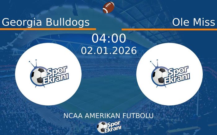 02 Ocak 2026 Georgia Bulldogs vs Ole Miss maçı Hangi Kanalda Saat Kaçta Yayınlanacak? 02 Ocak 2026 Georgia Bulldogs vs Ole Miss maçı Hangi Kanalda Saat Kaçta Yayınlanacak?