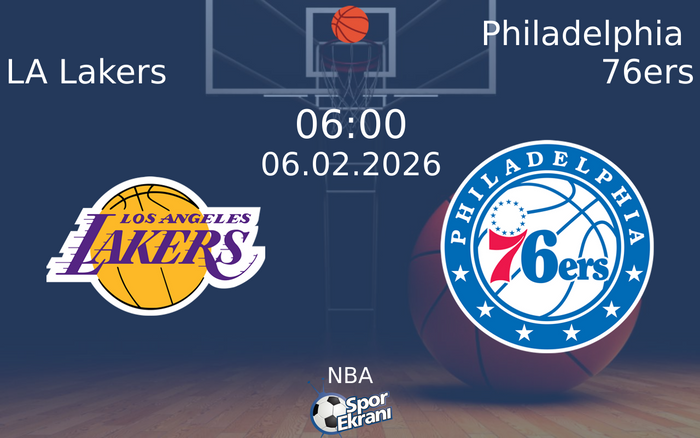 06 Şubat 2026 LA Lakers vs Philadelphia 76ers maçı Hangi Kanalda Saat Kaçta Yayınlanacak? 06 Şubat 2026 LA Lakers vs Philadelphia 76ers maçı Hangi Kanalda Saat Kaçta Yayınlanacak?