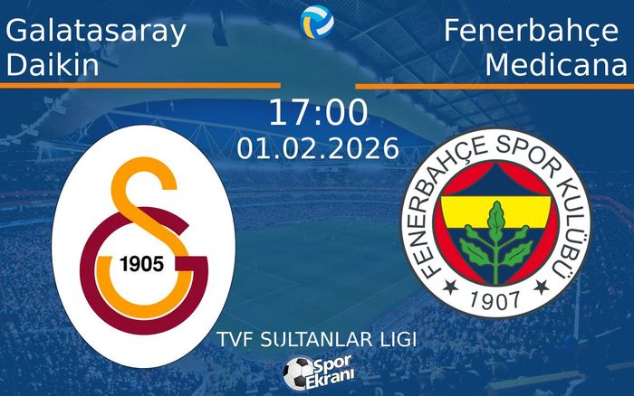 01 Şubat 2026 Galatasaray Daikin vs Fenerbahçe Medicana maçı Hangi Kanalda Saat Kaçta Yayınlanacak? 01 Şubat 2026 Galatasaray Daikin vs Fenerbahçe Medicana maçı Hangi Kanalda Saat Kaçta Yayınlanacak?