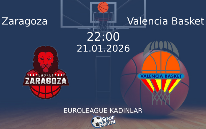 21 Ocak 2026 Zaragoza vs Valencia Basket maçı Hangi Kanalda Saat Kaçta Yayınlanacak? 21 Ocak 2026 Zaragoza vs Valencia Basket maçı Hangi Kanalda Saat Kaçta Yayınlanacak?
