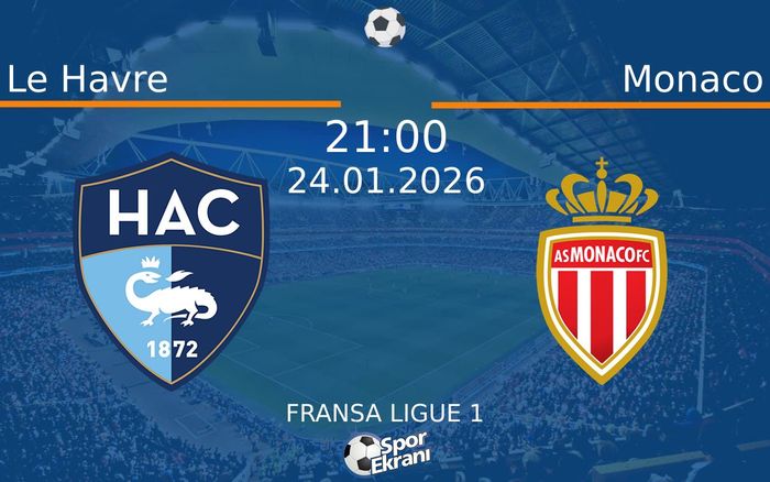 24 Ocak 2026 Le Havre vs Monaco maçı Hangi Kanalda Saat Kaçta Yayınlanacak? 24 Ocak 2026 Le Havre vs Monaco maçı Hangi Kanalda Saat Kaçta Yayınlanacak?
