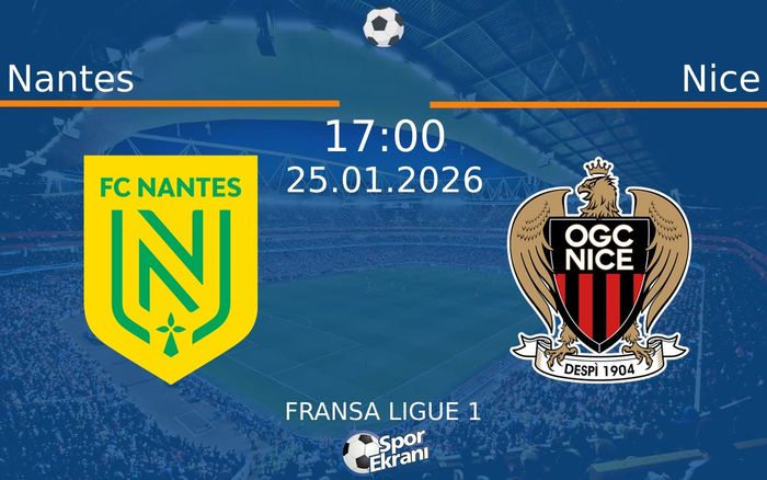 25 Ocak 2026 Nantes vs Nice maçı Hangi Kanalda Saat Kaçta Yayınlanacak?
