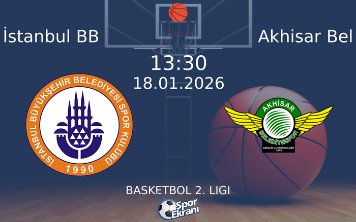 18 Ocak 2026 İstanbul BB vs Akhisar Bel maçı Hangi Kanalda Saat Kaçta Yayınlanacak?