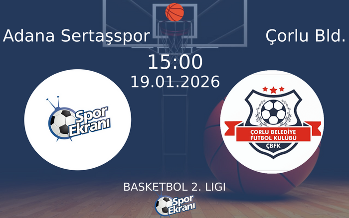 19 Ocak 2026 Adana Sertaşspor vs Çorlu Bld. maçı Hangi Kanalda Saat Kaçta Yayınlanacak?