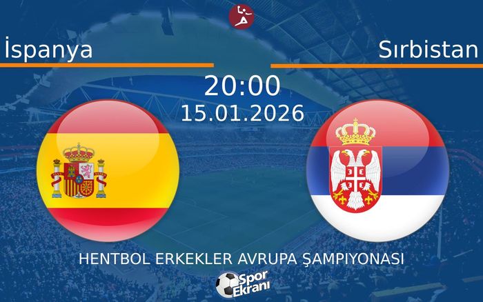 15 Ocak 2026 İspanya vs Sırbistan maçı Hangi Kanalda Saat Kaçta Yayınlanacak? 15 Ocak 2026 İspanya vs Sırbistan maçı Hangi Kanalda Saat Kaçta Yayınlanacak?