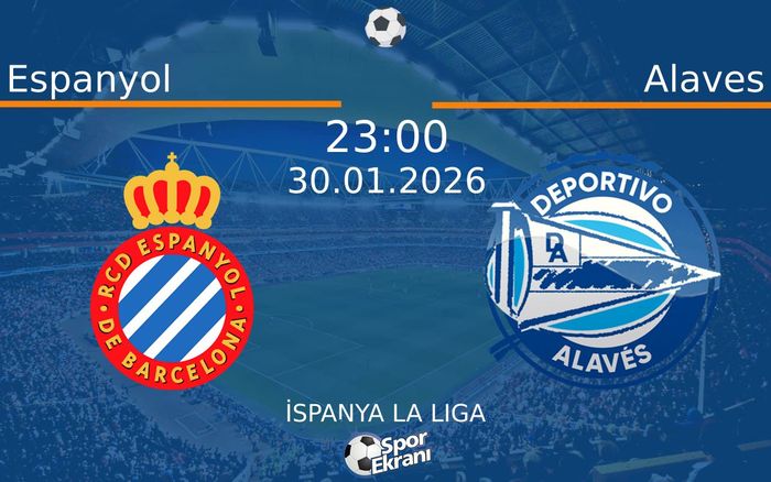 30 Ocak 2026 Espanyol vs Alaves maçı Hangi Kanalda Saat Kaçta Yayınlanacak? 30 Ocak 2026 Espanyol vs Alaves maçı Hangi Kanalda Saat Kaçta Yayınlanacak?