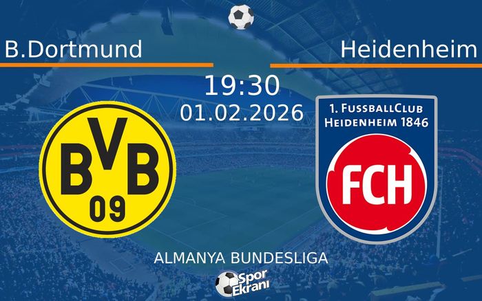 01 Şubat 2026 B.Dortmund vs Heidenheim maçı Hangi Kanalda Saat Kaçta Yayınlanacak?