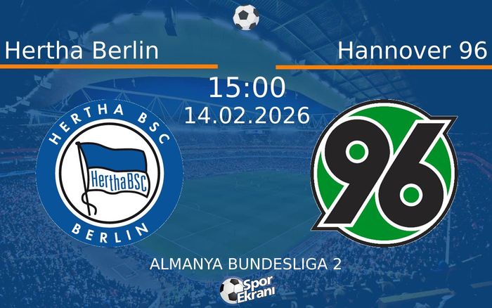 14 Şubat 2026 Hertha Berlin vs Hannover 96 maçı Hangi Kanalda Saat Kaçta Yayınlanacak?