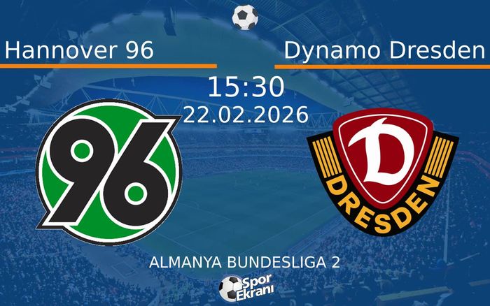 22 Şubat 2026 Hannover 96 vs Dynamo Dresden maçı Hangi Kanalda Saat Kaçta Yayınlanacak?