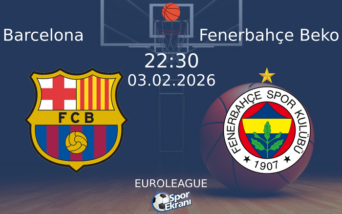 03 Şubat 2026 Barcelona vs Fenerbahçe Beko maçı Hangi Kanalda Saat Kaçta Yayınlanacak? 03 Şubat 2026 Barcelona vs Fenerbahçe Beko maçı Hangi Kanalda Saat Kaçta Yayınlanacak?