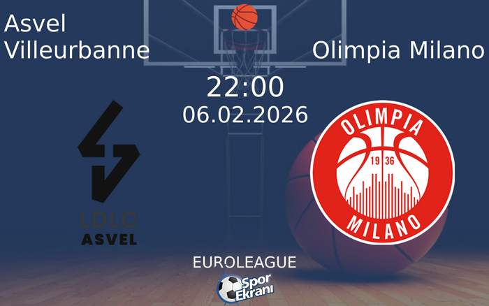 06 Şubat 2026 Asvel Villeurbanne vs Olimpia Milano maçı Hangi Kanalda Saat Kaçta Yayınlanacak? 06 Şubat 2026 Asvel Villeurbanne vs Olimpia Milano maçı Hangi Kanalda Saat Kaçta Yayınlanacak?