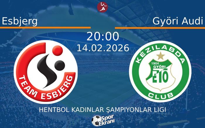 14 Şubat 2026 Esbjerg vs Györi Audi maçı Hangi Kanalda Saat Kaçta Yayınlanacak? 14 Şubat 2026 Esbjerg vs Györi Audi maçı Hangi Kanalda Saat Kaçta Yayınlanacak?