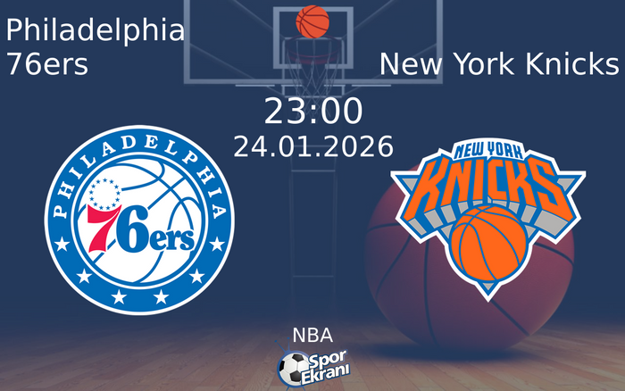 24 Ocak 2026 Philadelphia 76ers vs New York Knicks maçı Hangi Kanalda Saat Kaçta Yayınlanacak? 24 Ocak 2026 Philadelphia 76ers vs New York Knicks maçı Hangi Kanalda Saat Kaçta Yayınlanacak?