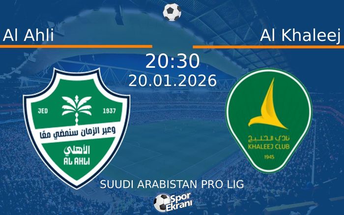 20 Ocak 2026 Al Ahli vs Al Khaleej maçı Hangi Kanalda Saat Kaçta Yayınlanacak? 20 Ocak 2026 Al Ahli vs Al Khaleej maçı Hangi Kanalda Saat Kaçta Yayınlanacak?