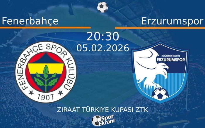 05 Şubat 2026 Fenerbahçe vs Erzurumspor maçı Hangi Kanalda Saat Kaçta Yayınlanacak? 05 Şubat 2026 Fenerbahçe vs Erzurumspor maçı Hangi Kanalda Saat Kaçta Yayınlanacak?
