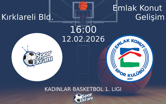 12 Şubat 2026 Kırklareli Bld. vs Emlak Konut Gelişim maçı Hangi Kanalda Saat Kaçta Yayınlanacak?