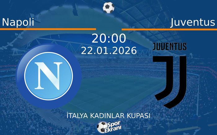 22 Ocak 2026 Napoli vs Juventus maçı Hangi Kanalda Saat Kaçta Yayınlanacak? 22 Ocak 2026 Napoli vs Juventus maçı Hangi Kanalda Saat Kaçta Yayınlanacak?