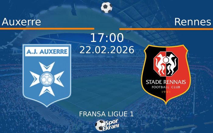 22 Şubat 2026 Auxerre vs Rennes maçı Hangi Kanalda Saat Kaçta Yayınlanacak?