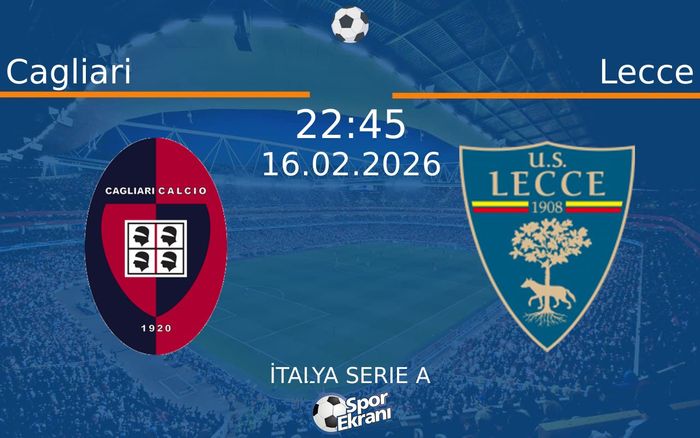 16 Şubat 2026 Cagliari vs Lecce maçı Hangi Kanalda Saat Kaçta Yayınlanacak? 16 Şubat 2026 Cagliari vs Lecce maçı Hangi Kanalda Saat Kaçta Yayınlanacak?