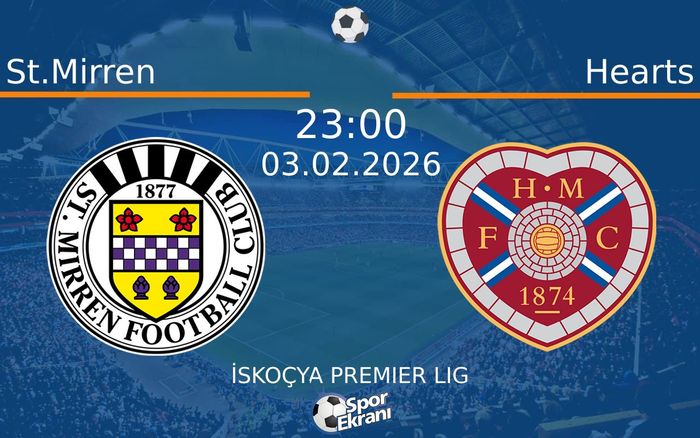 03 Şubat 2026 St.Mirren vs Hearts maçı Hangi Kanalda Saat Kaçta Yayınlanacak? 03 Şubat 2026 St.Mirren vs Hearts maçı Hangi Kanalda Saat Kaçta Yayınlanacak?