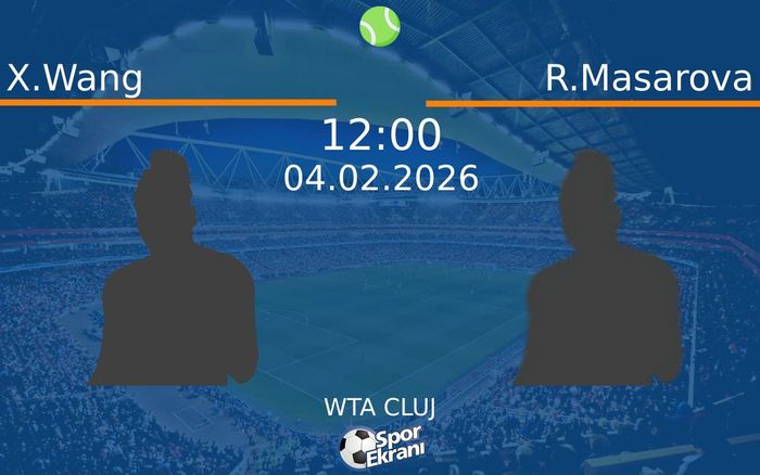 04 Şubat 2026 X.Wang vs R.Masarova maçı Hangi Kanalda Saat Kaçta Yayınlanacak? 04 Şubat 2026 X.Wang vs R.Masarova maçı Hangi Kanalda Saat Kaçta Yayınlanacak?