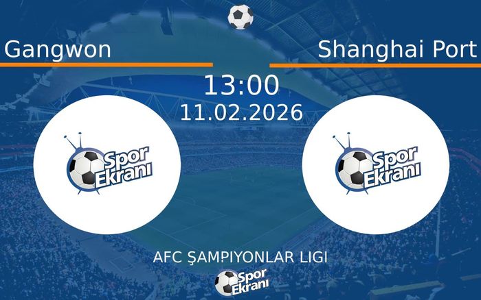11 Şubat 2026 Gangwon vs Shanghai Port maçı Hangi Kanalda Saat Kaçta Yayınlanacak? 11 Şubat 2026 Gangwon vs Shanghai Port maçı Hangi Kanalda Saat Kaçta Yayınlanacak?