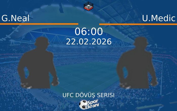 22 Şubat 2026 G.Neal vs U.Medic maçı Hangi Kanalda Saat Kaçta Yayınlanacak? 22 Şubat 2026 G.Neal vs U.Medic maçı Hangi Kanalda Saat Kaçta Yayınlanacak?