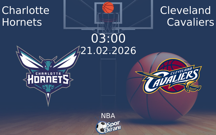 21 Şubat 2026 Charlotte Hornets vs Cleveland Cavaliers maçı Hangi Kanalda Saat Kaçta Yayınlanacak? 21 Şubat 2026 Charlotte Hornets vs Cleveland Cavaliers maçı Hangi Kanalda Saat Kaçta Yayınlanacak?